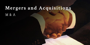 Mergers and Acquisitions Ｍ＆Ａ